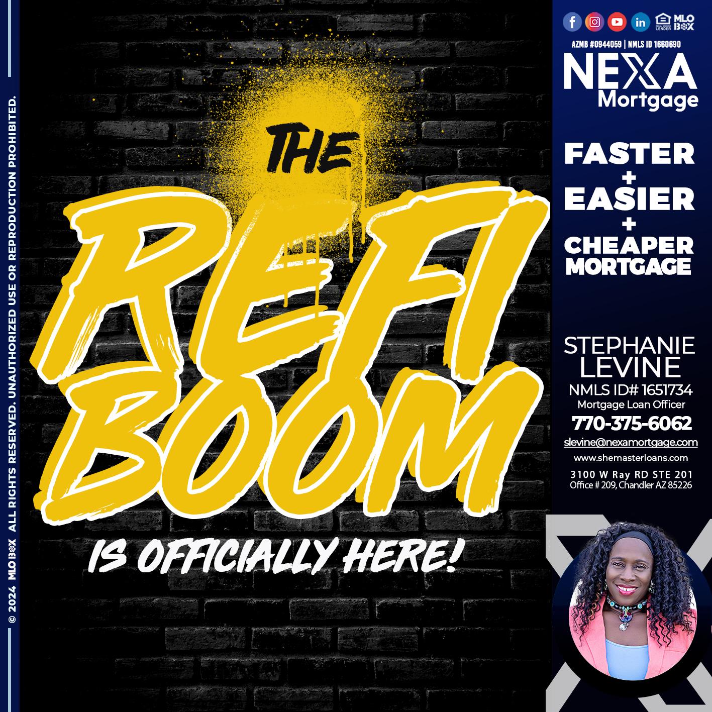 THE REFI BOOM - Stephanie Levine -Mortgage Loan Officer