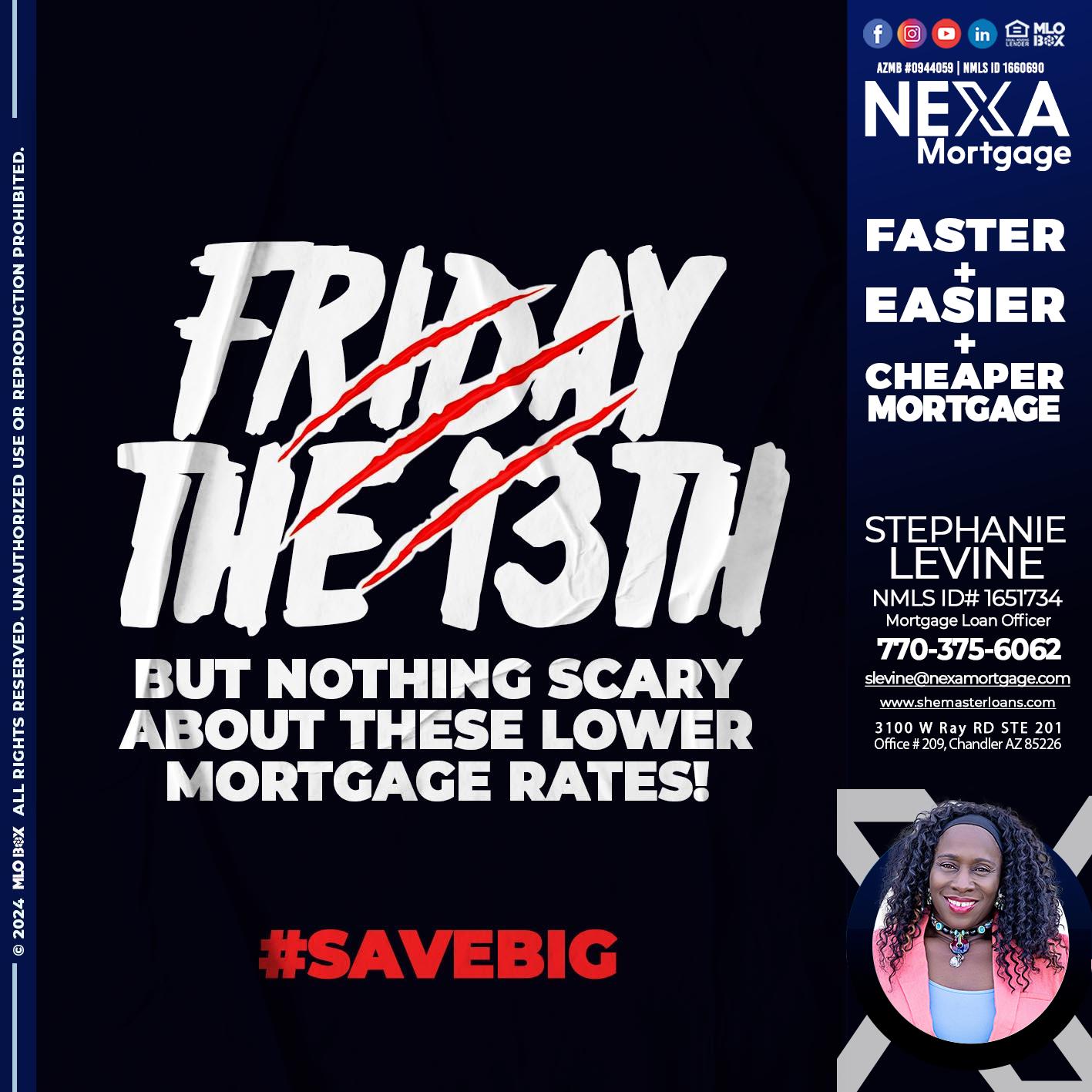 FRIDAY 13 TH - Stephanie Levine -Mortgage Loan Officer