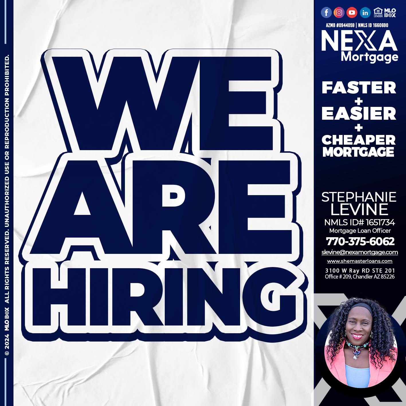 we are hiring - Stephanie Levine -Mortgage Loan Officer