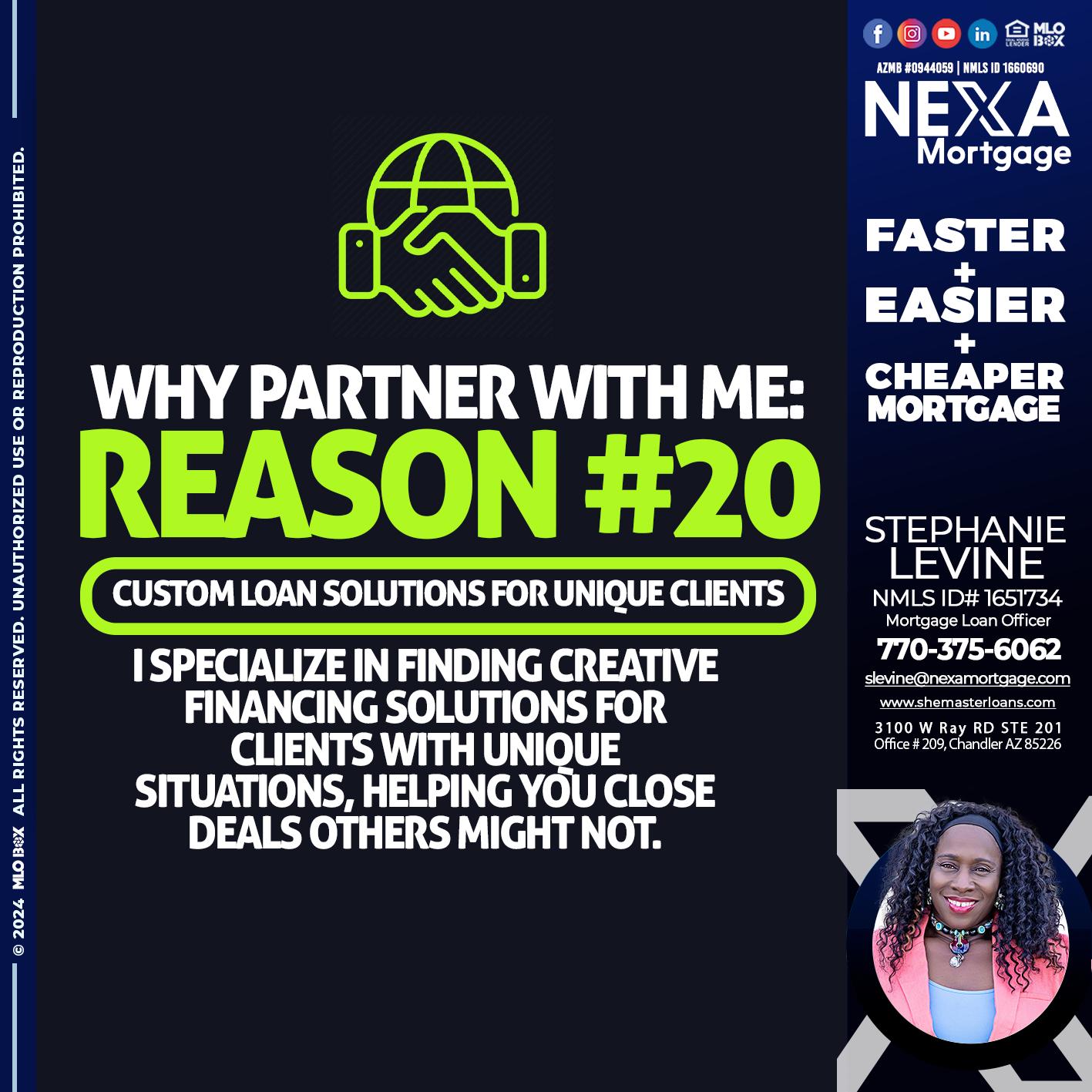WHY PARTNER WITH ME REASON 20 - Stephanie Levine -Mortgage Loan Officer