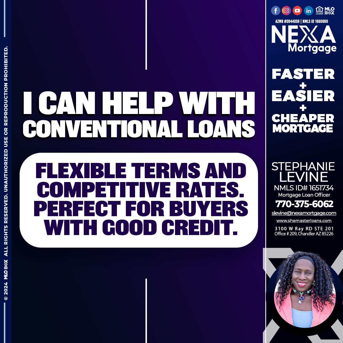 I CAN HELP WITH CONVENTIONAL LOANS - Stephanie Levine -Mortgage Loan Officer