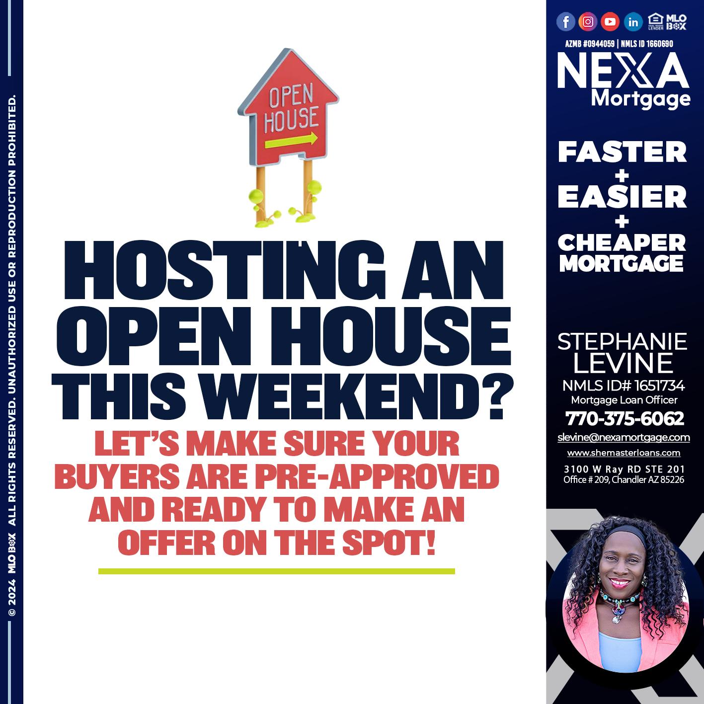HOSTING AN OPEN HOUSE? - Stephanie Levine -Mortgage Loan Officer