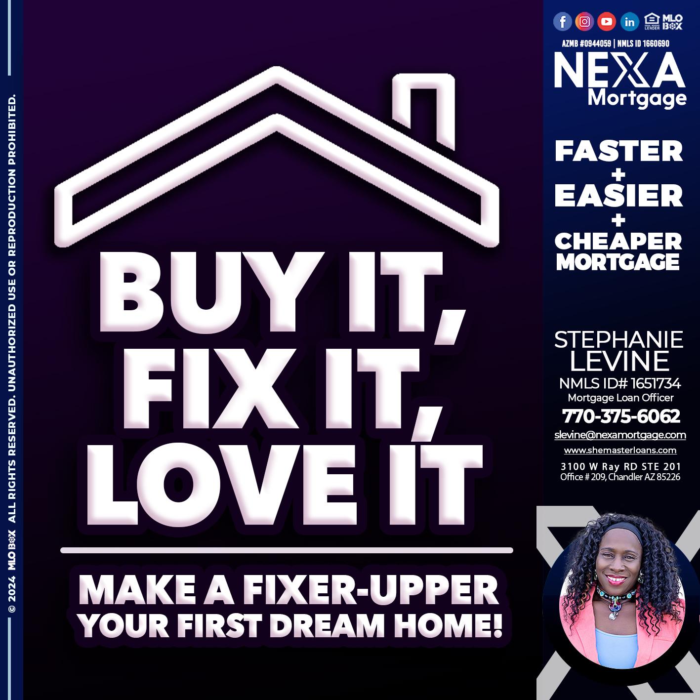 BUY IT FIX IT LOVE IT - Stephanie Levine -Mortgage Loan Officer