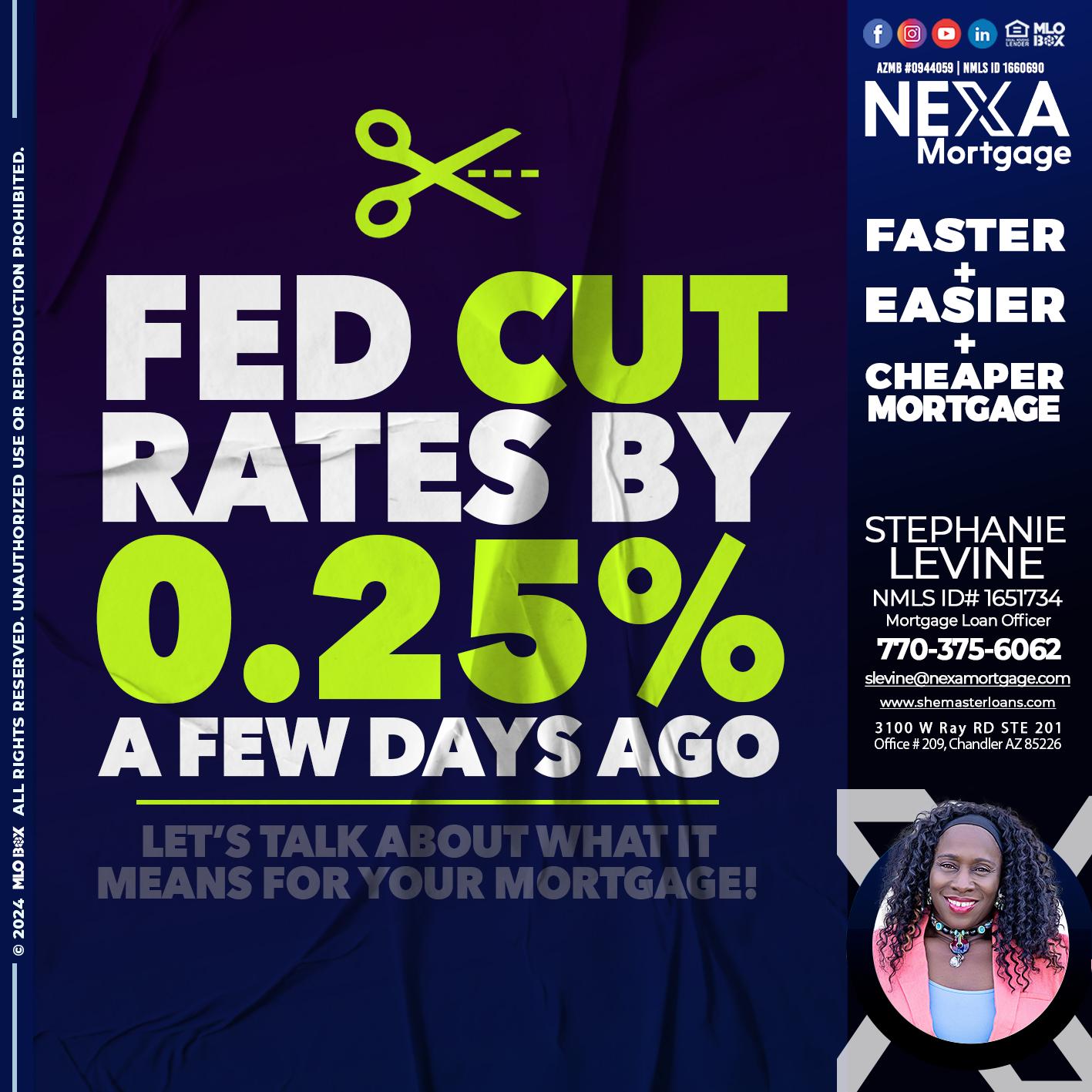 FED CUT 2.5% - Stephanie Levine -Mortgage Loan Officer