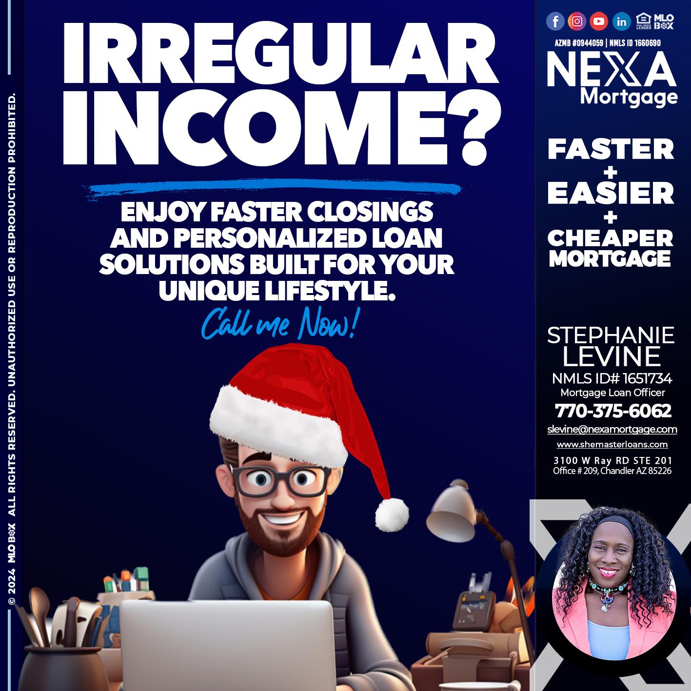 IRREGULAR INCOME? - Stephanie Levine -Mortgage Loan Officer