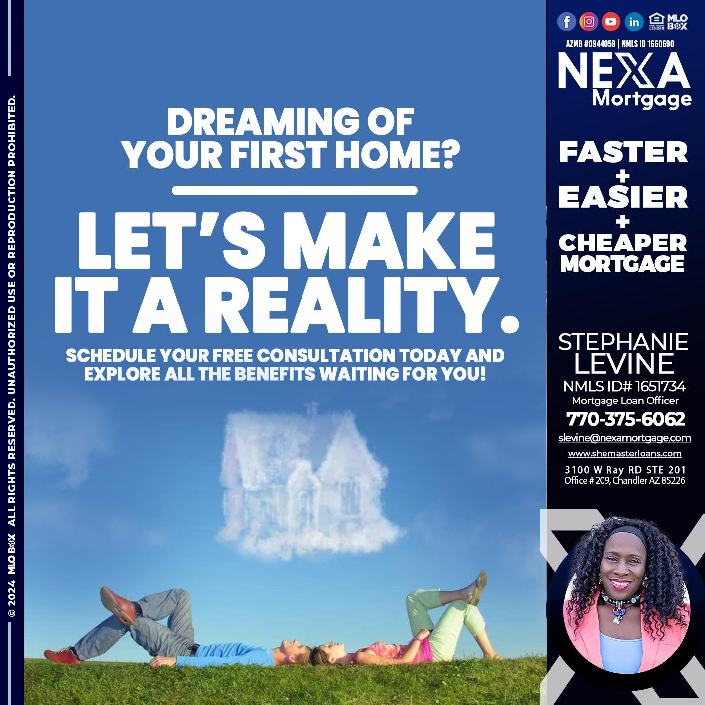 LETS MAKE IT REALITY - Stephanie Levine -Mortgage Loan Officer