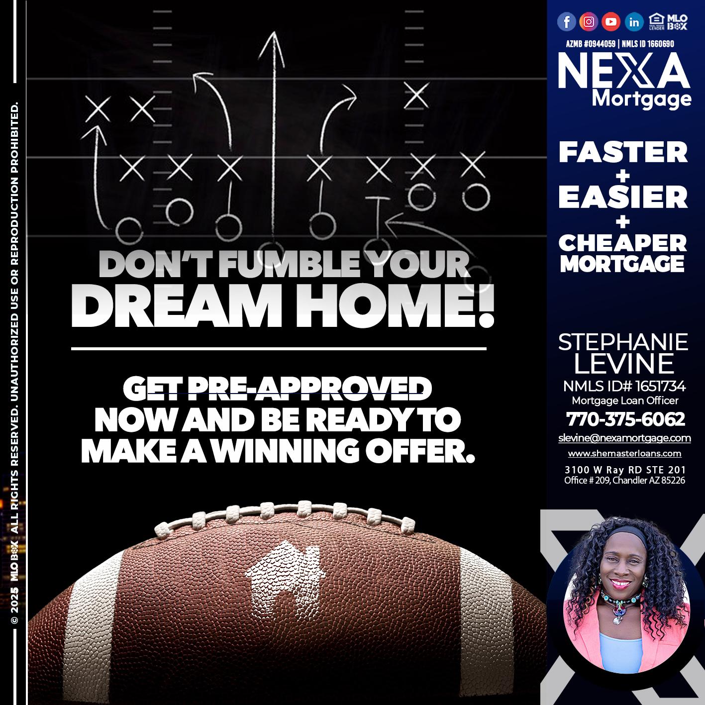 DONT FUMBLE - Stephanie Levine -Mortgage Loan Officer