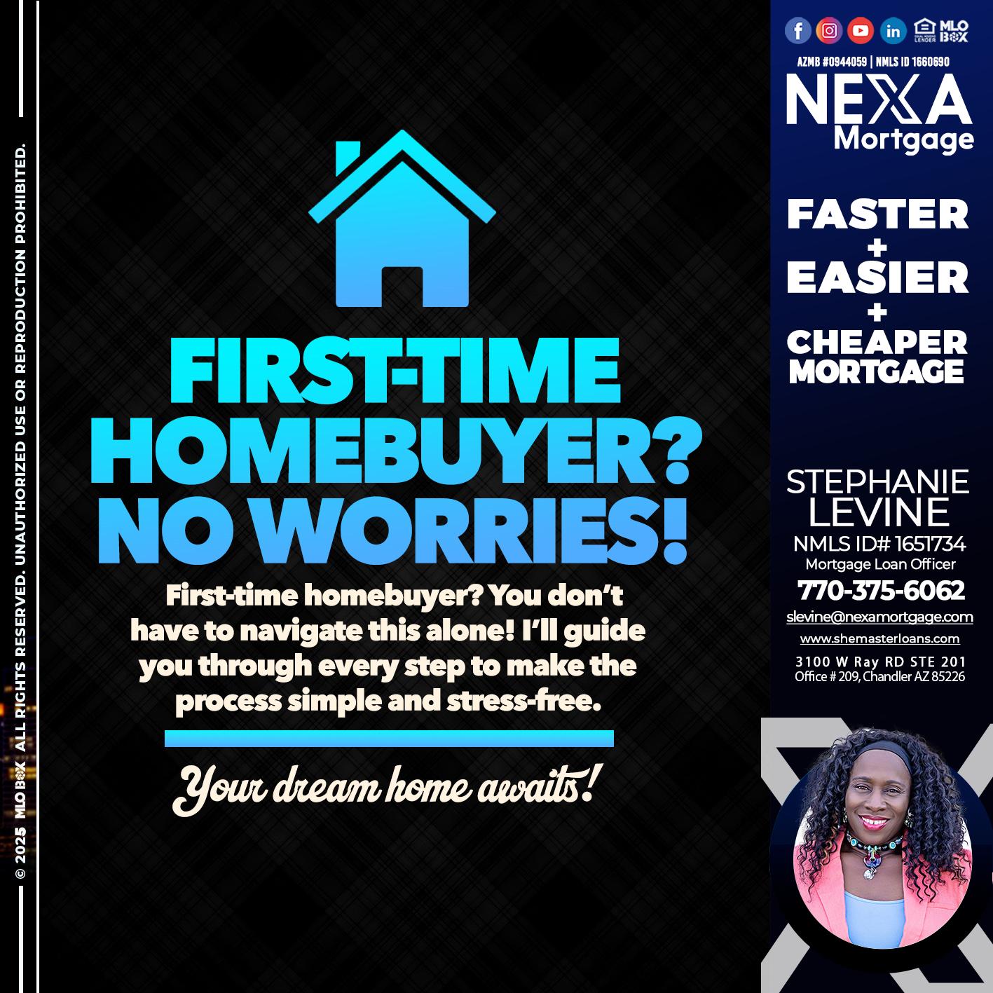 FIRST TIME HOME BUYER - Stephanie Levine -Mortgage Loan Officer