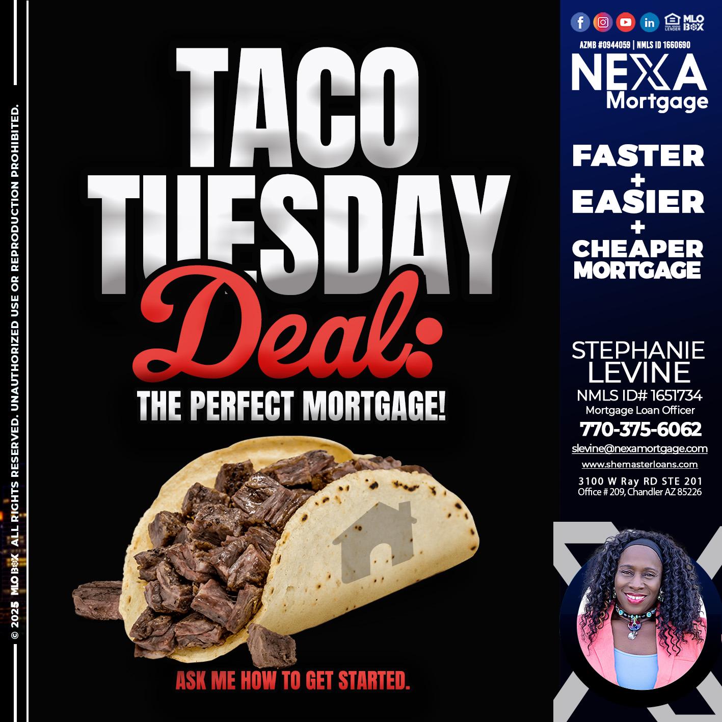 TACO TUESDAY DEAL - Stephanie Levine -Mortgage Loan Officer