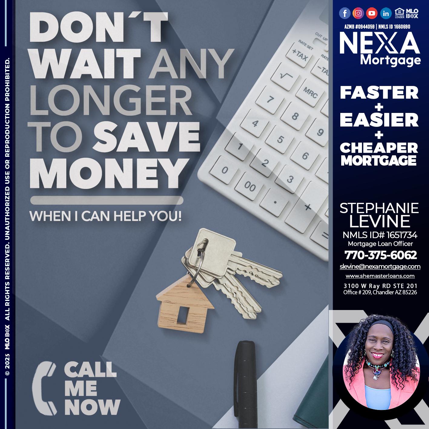 DONT WAIT - Stephanie Levine -Mortgage Loan Officer