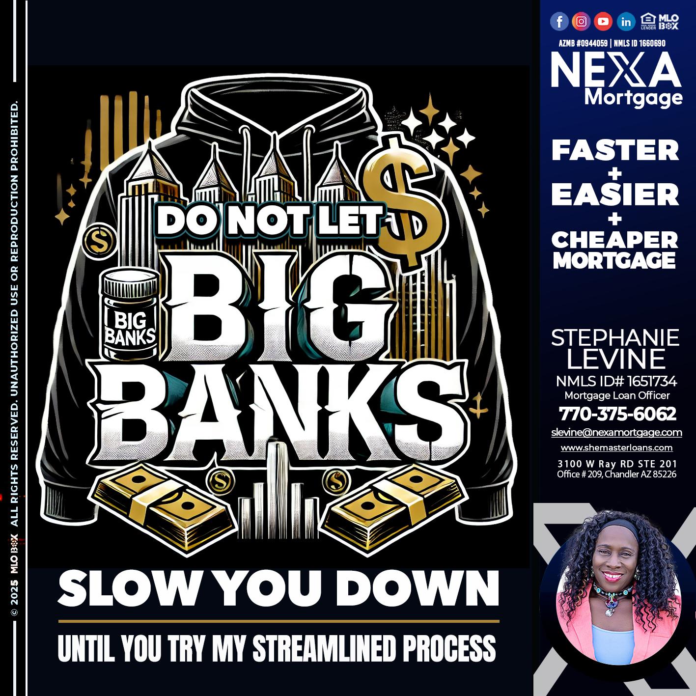 BIG BANKS - Stephanie Levine -Mortgage Loan Officer