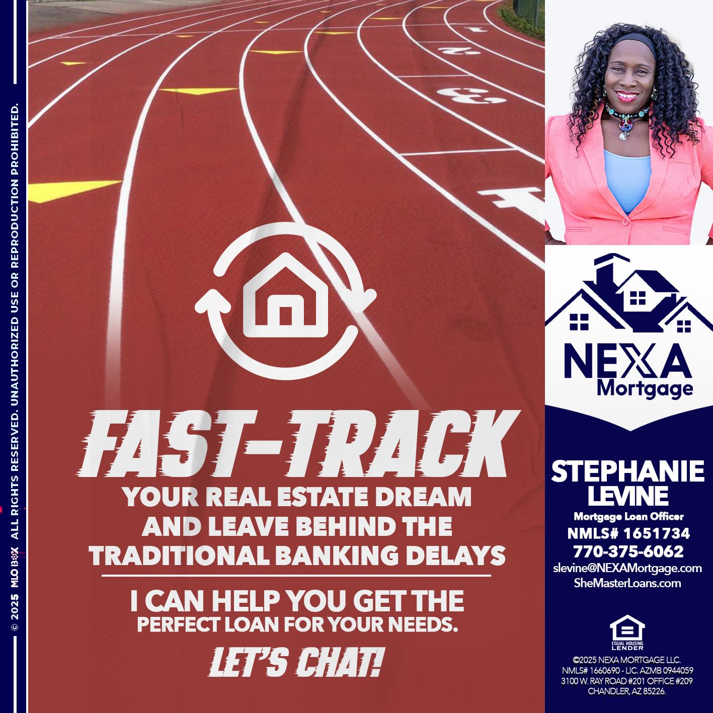 FAST TRACK - Stephanie Levine -Mortgage Loan Officer