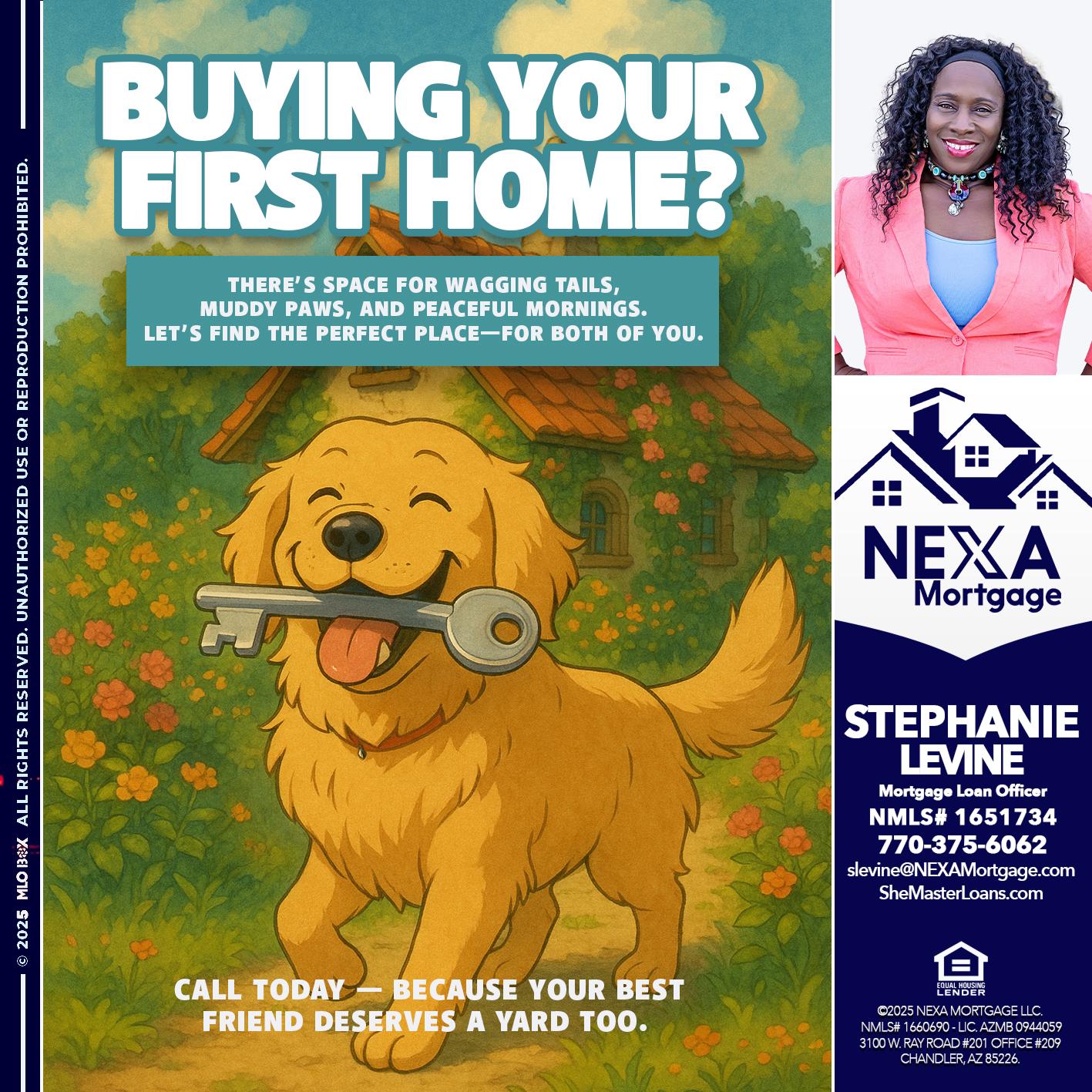 BUYING YOUR FIRST HOME? - Stephanie Levine -Mortgage Loan Officer