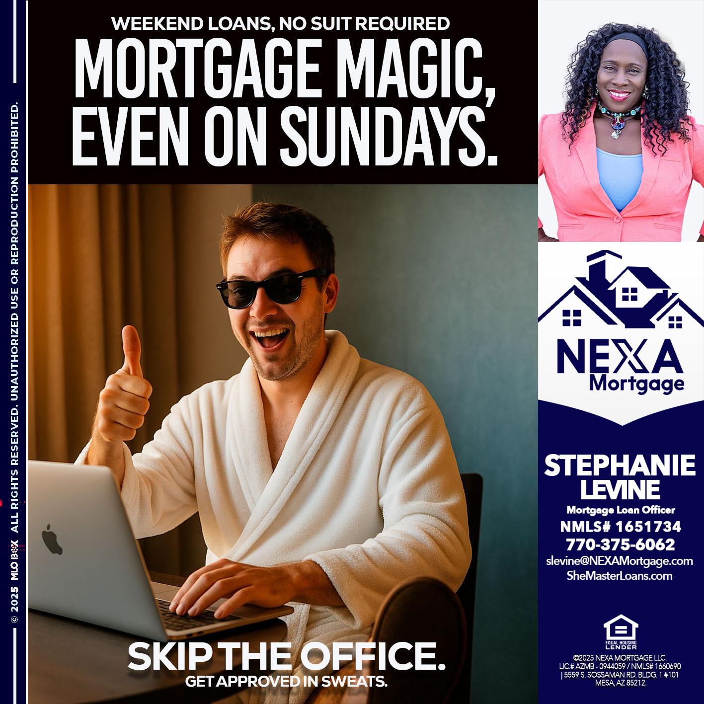 MORTGAGE MAGICS - Stephanie Levine -Mortgage Loan Officer