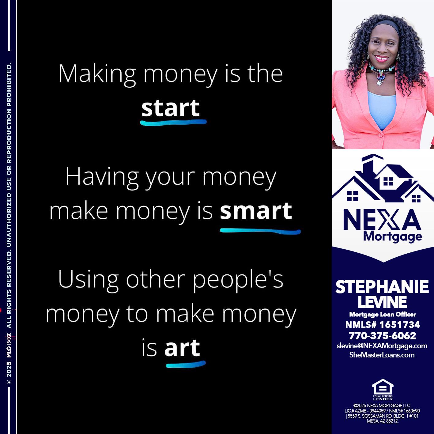 MAKING MONEY IS - Stephanie Levine -Mortgage Loan Officer