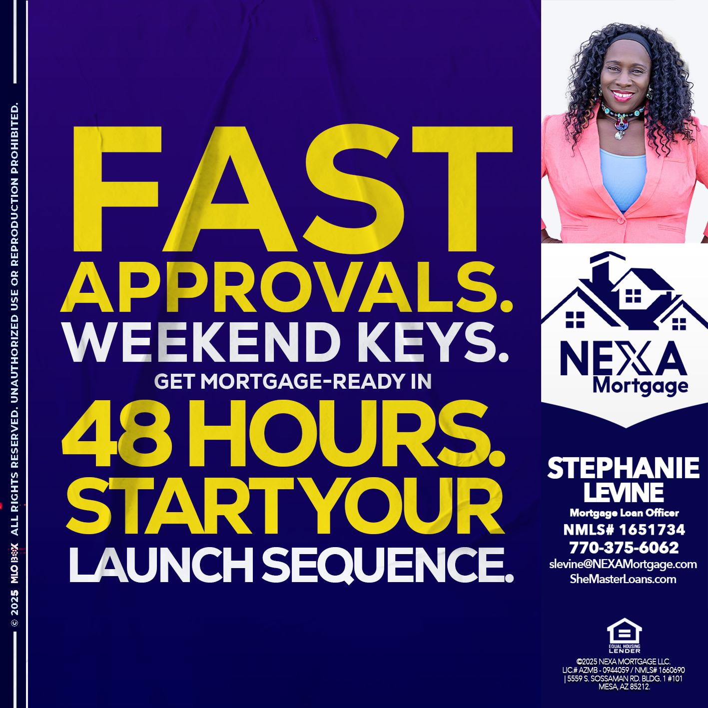 FAST APPROVALS - Stephanie Levine -Mortgage Loan Officer
