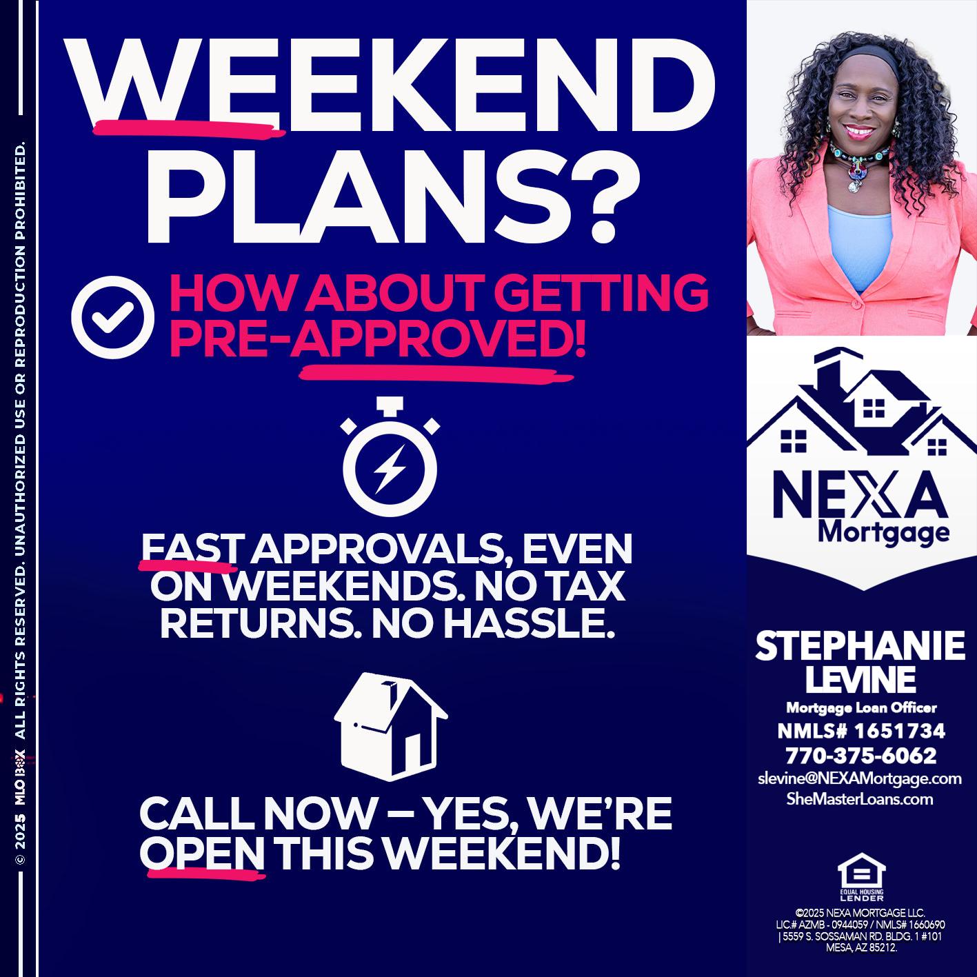 WEEKEND PLANS? - Stephanie Levine -Mortgage Loan Officer