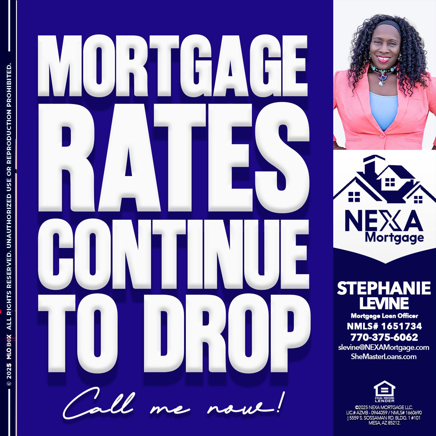 MORTGAGE RATES ARE DROP - Stephanie Levine -Mortgage Loan Officer