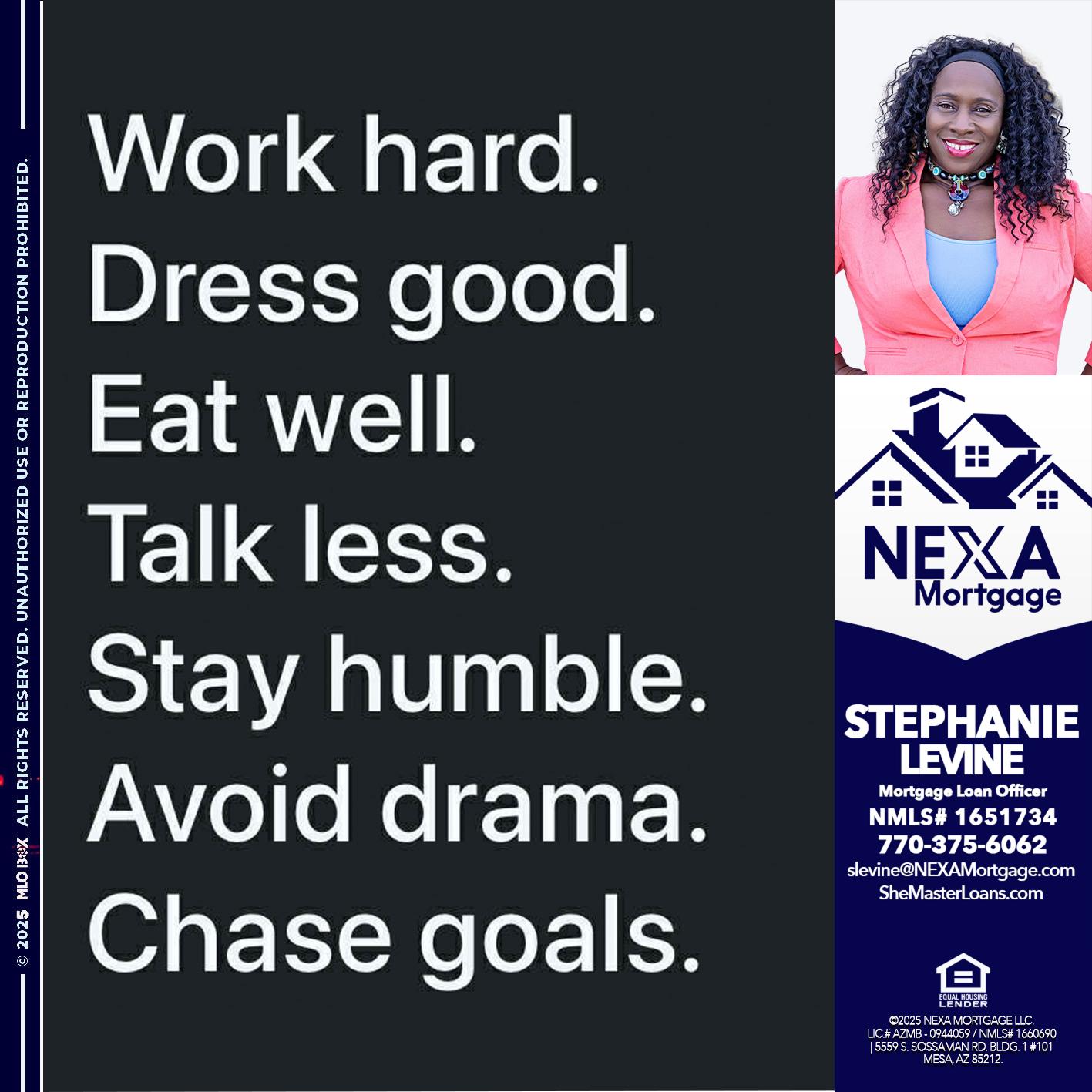 work hard - Stephanie Levine -Mortgage Loan Officer