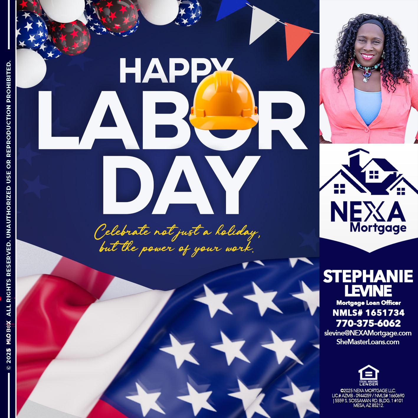 HAPPY LABOR DAY - Stephanie Levine -Mortgage Loan Officer