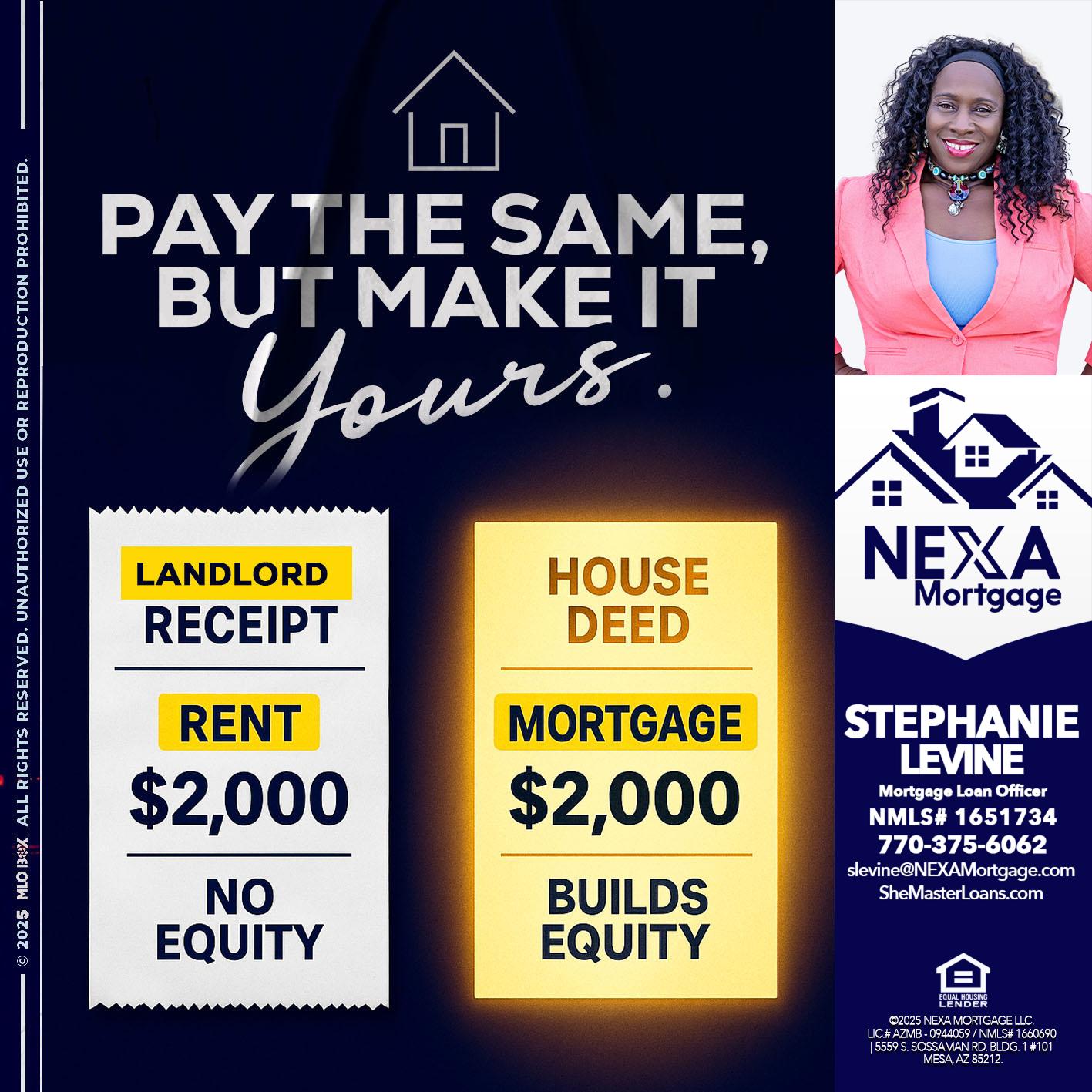 pay the same - Stephanie Levine -Mortgage Loan Officer