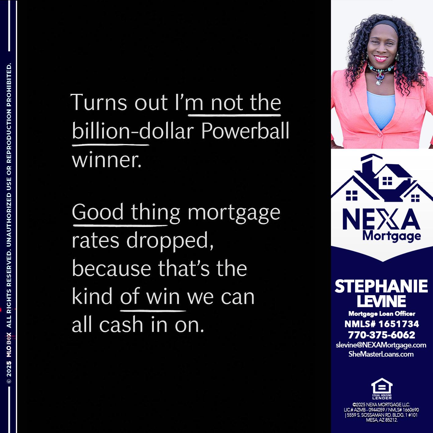 TURNS OUT - Stephanie Levine -Mortgage Loan Officer