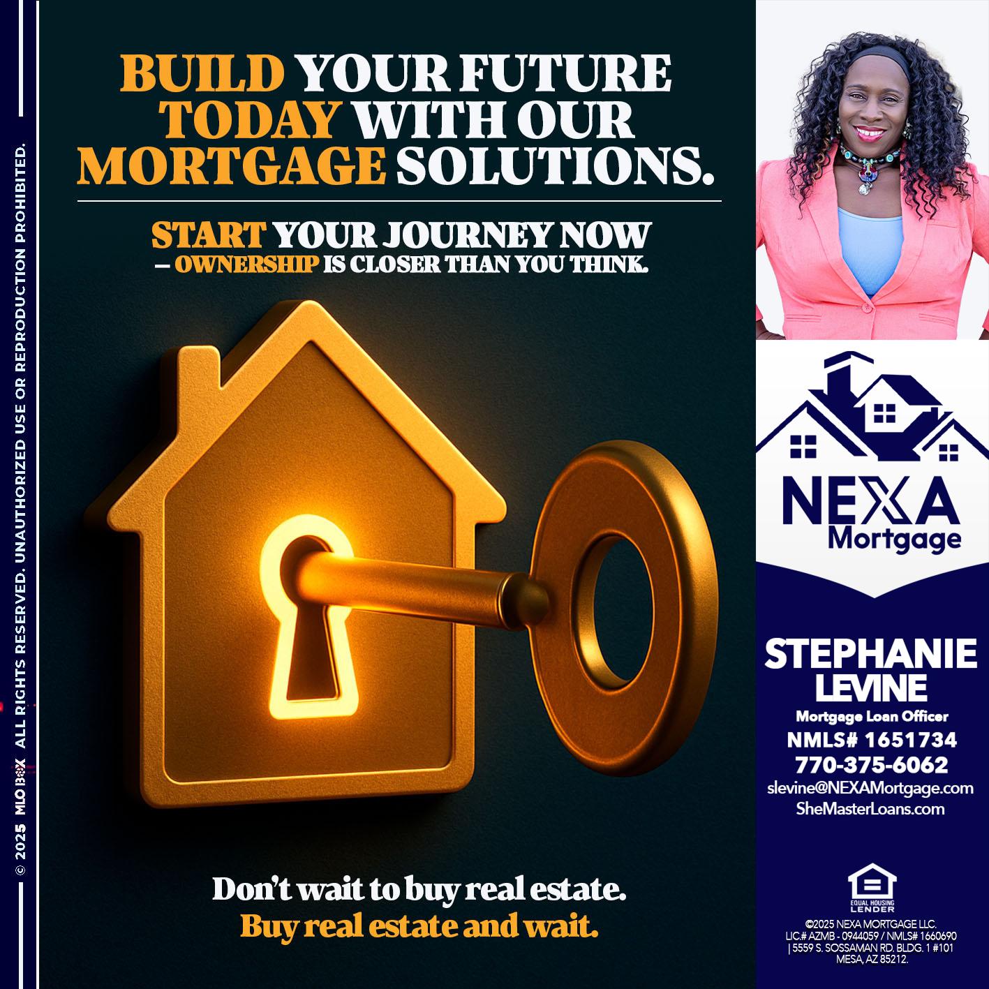 BUILD YOUR FUTURE - Stephanie Levine -Mortgage Loan Officer