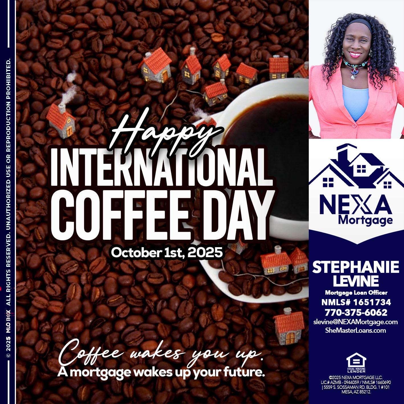 INTERNATIONAL COFFEE DAY - Stephanie Levine -Mortgage Loan Officer