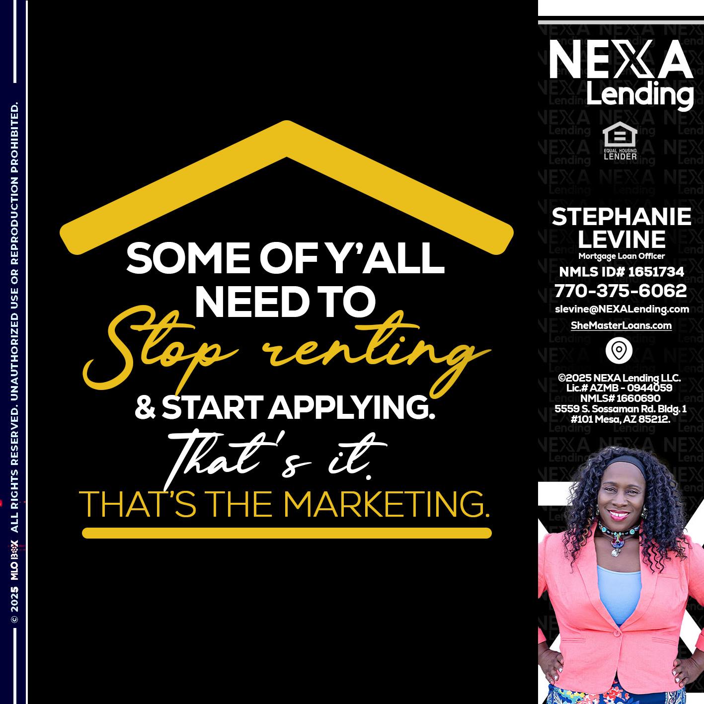 some of you - Stephanie Levine -Mortgage Loan Officer