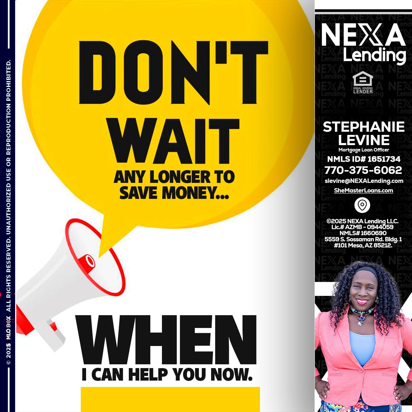 DONT WAIT - Stephanie Levine -Mortgage Loan Officer
