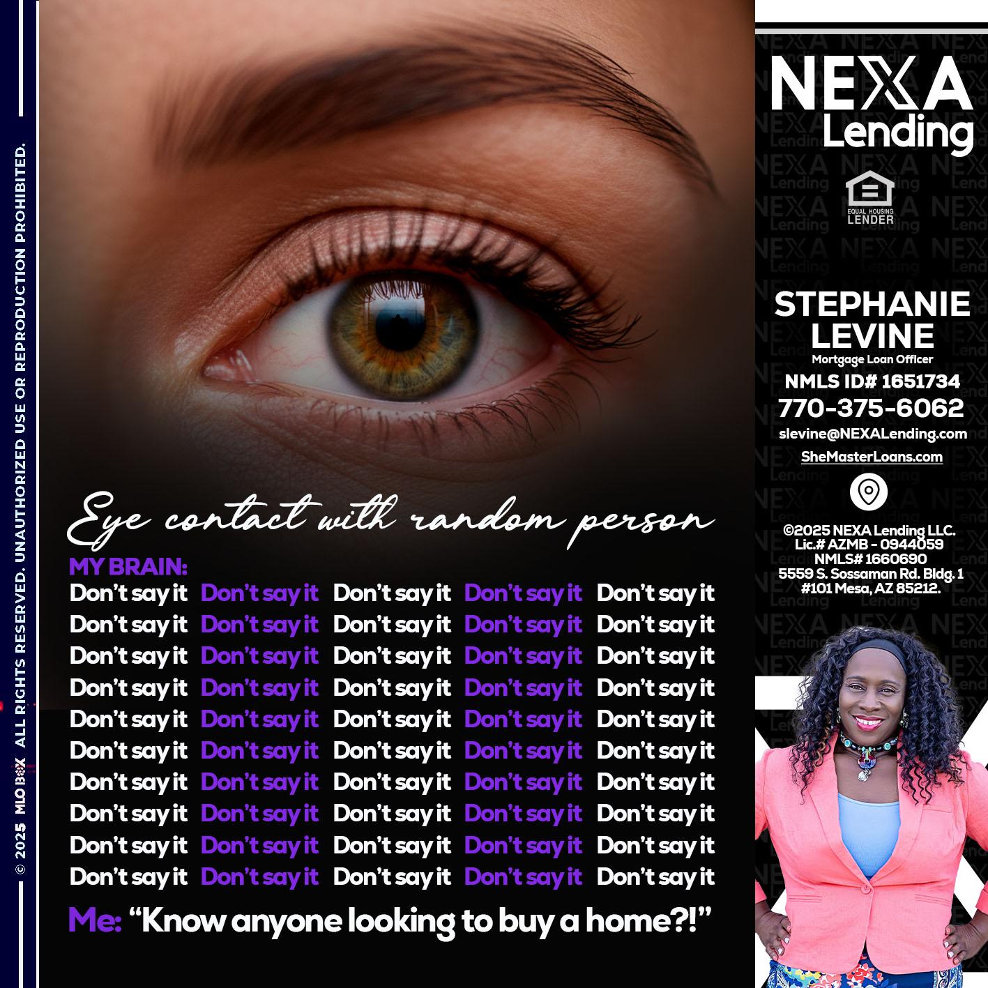 eye contact - Stephanie Levine -Mortgage Loan Officer