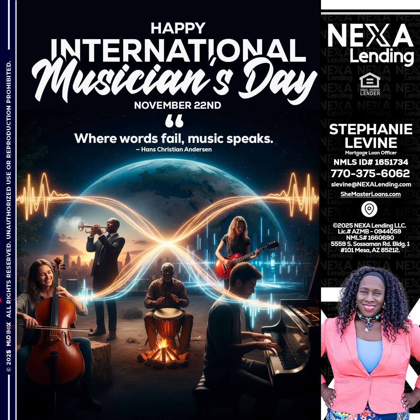 HAPPY INTERNATIONAL MUSICIAN'S DAY - Stephanie Levine -Mortgage Loan Officer