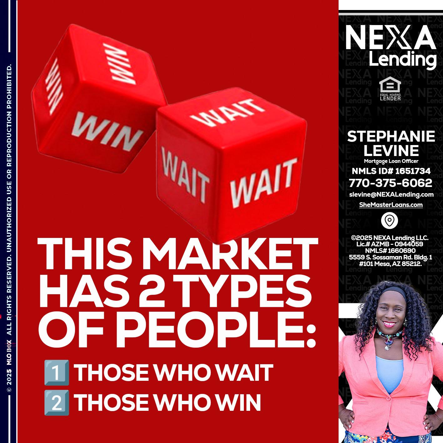 this market - Stephanie Levine -Mortgage Loan Officer