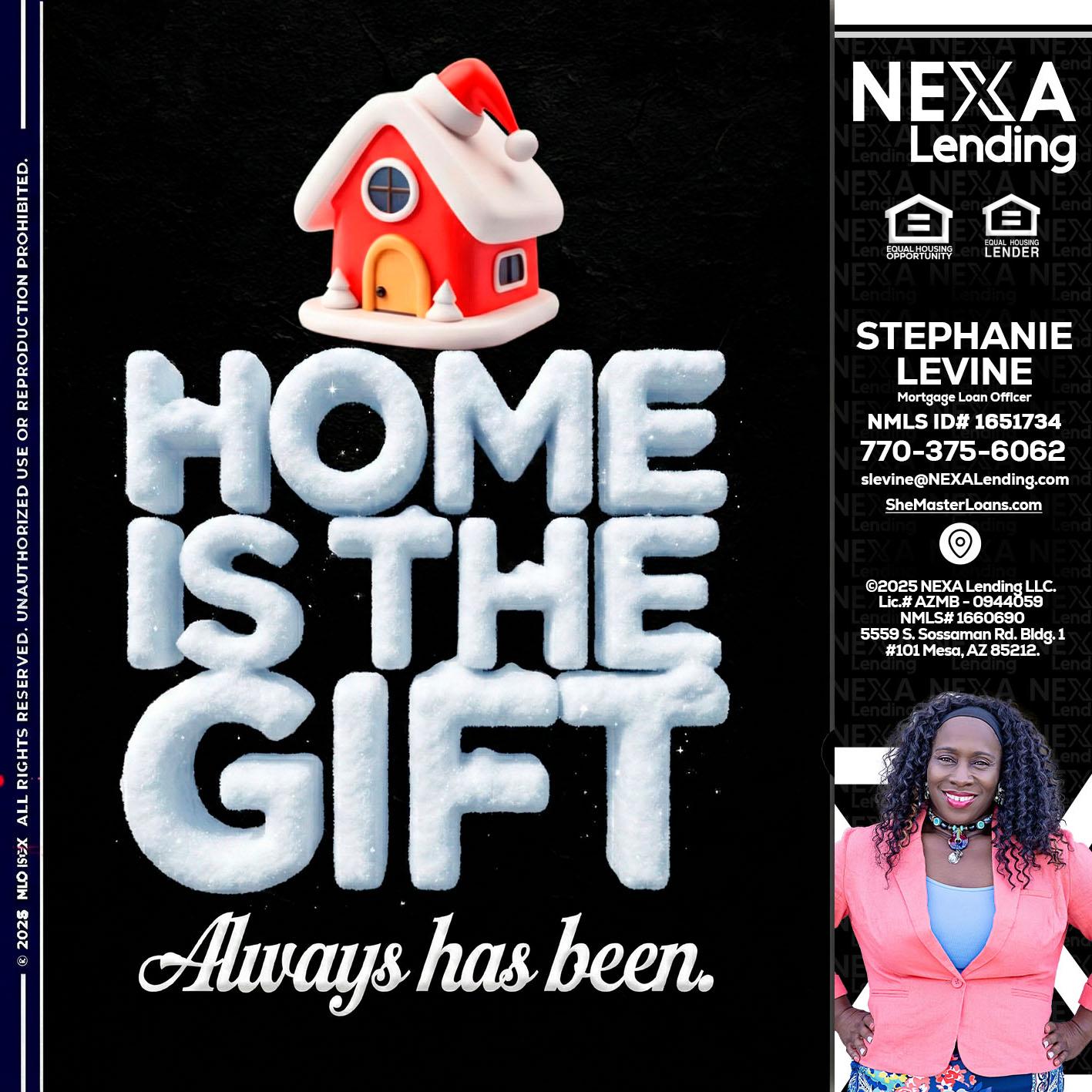 home is the gift - Stephanie Levine -Mortgage Loan Officer