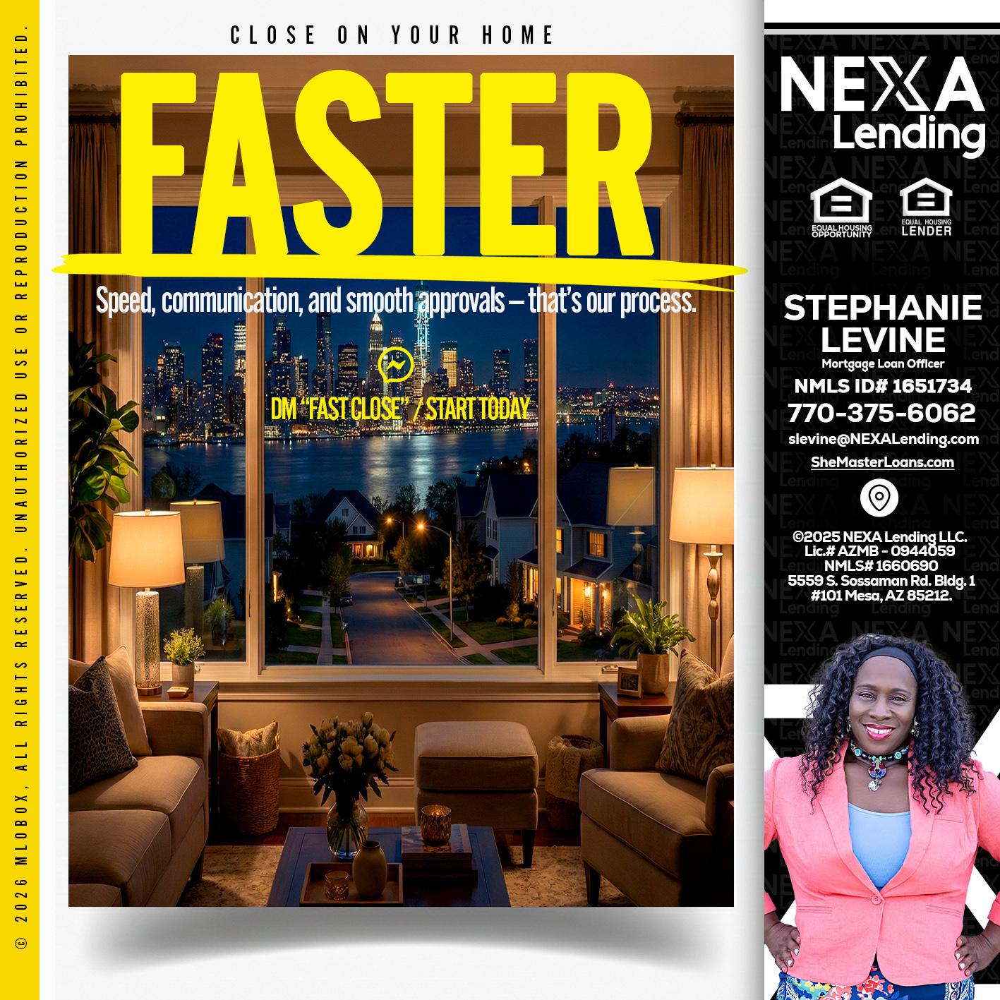 FASTER - Stephanie Levine -Mortgage Loan Officer