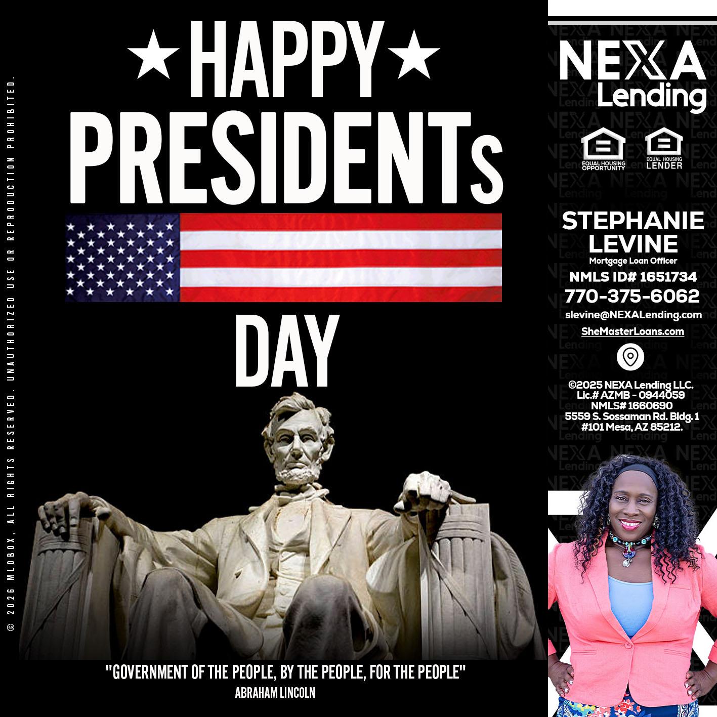 happy presidents day - Stephanie Levine -Mortgage Loan Officer