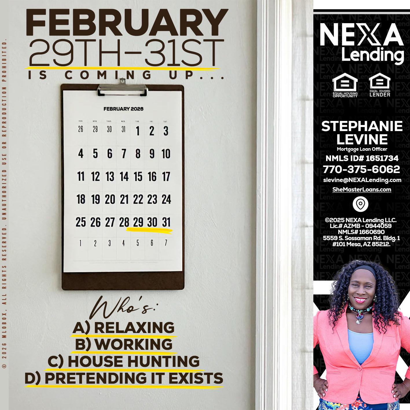 FEBRUARY 29-31 - Stephanie Levine -Mortgage Loan Officer