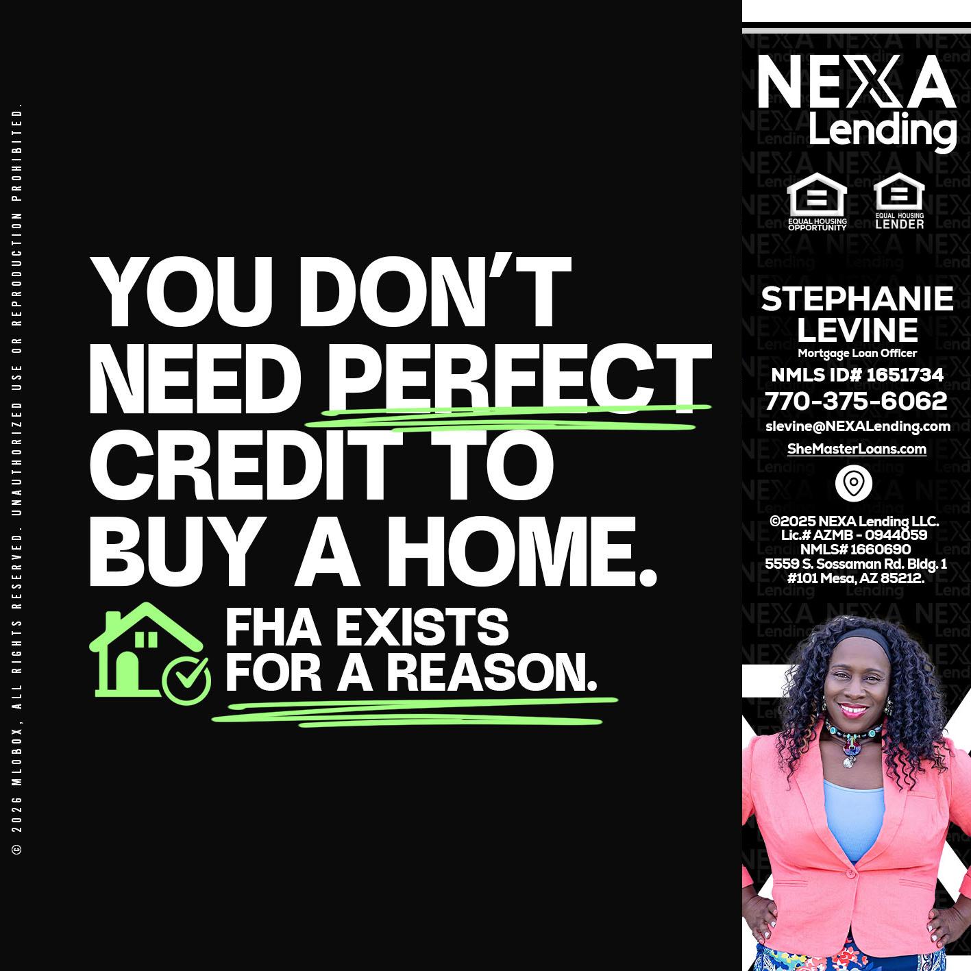 you don't need - Stephanie Levine -Mortgage Loan Officer