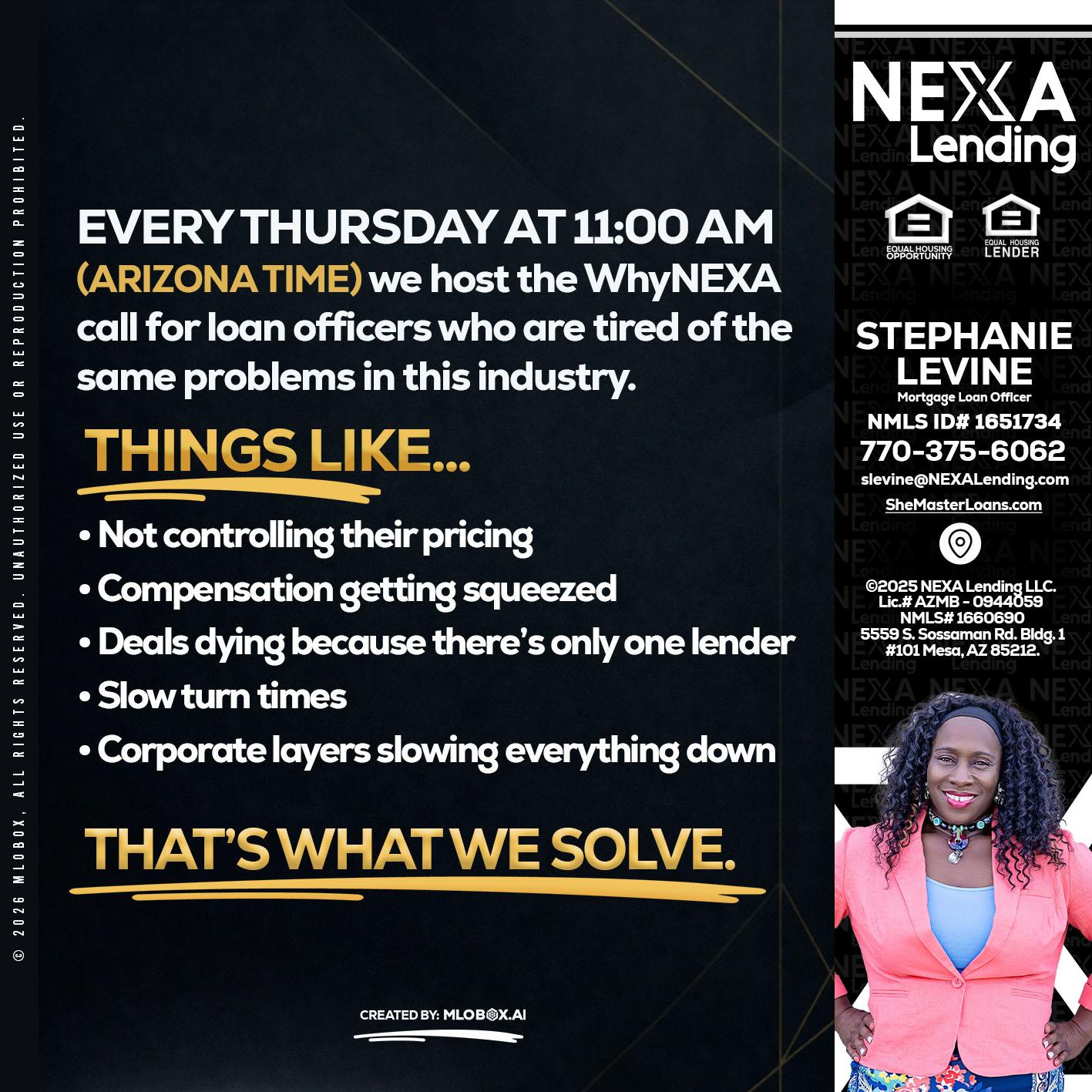 every Thursday - Stephanie Levine -Mortgage Loan Officer