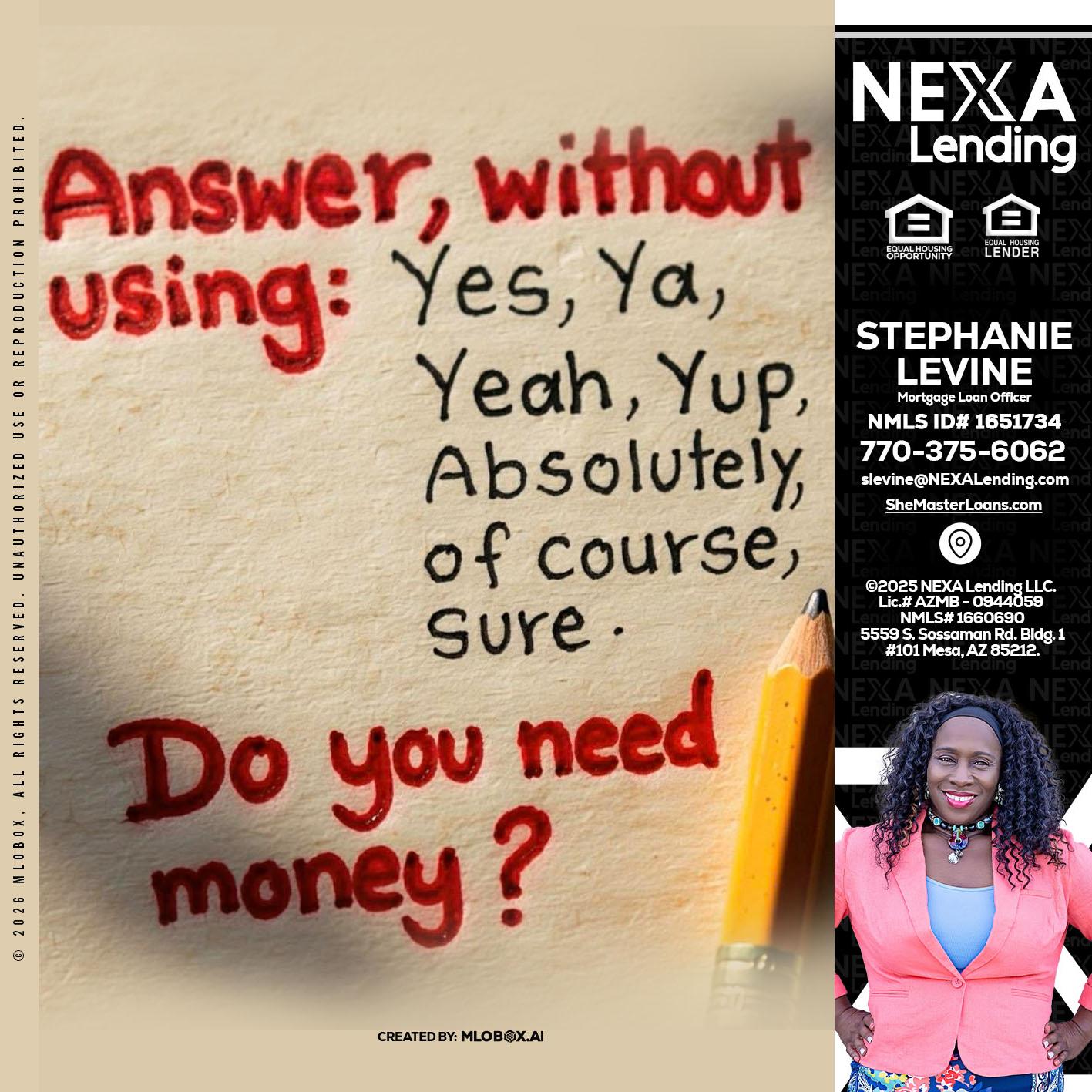 answer without - Stephanie Levine -Mortgage Loan Officer