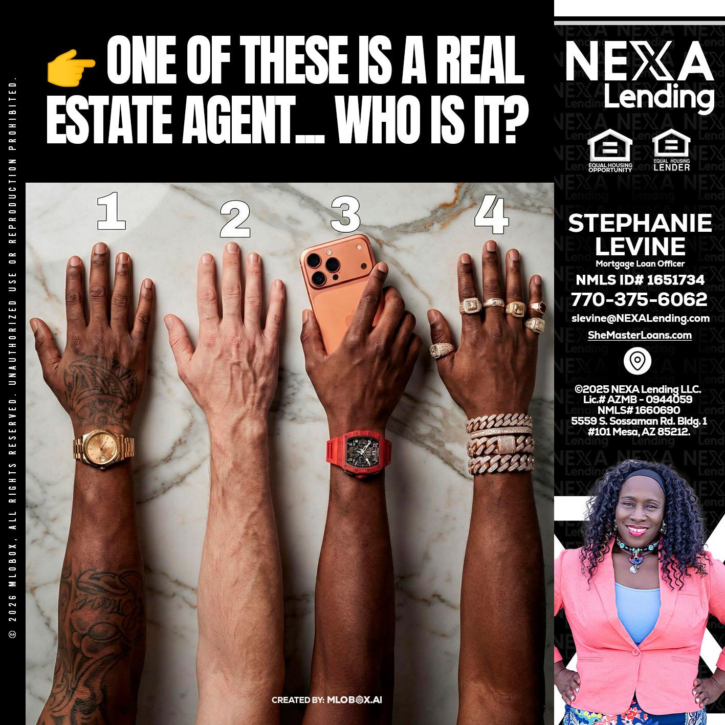 ONE OF THESE - Stephanie Levine -Mortgage Loan Officer