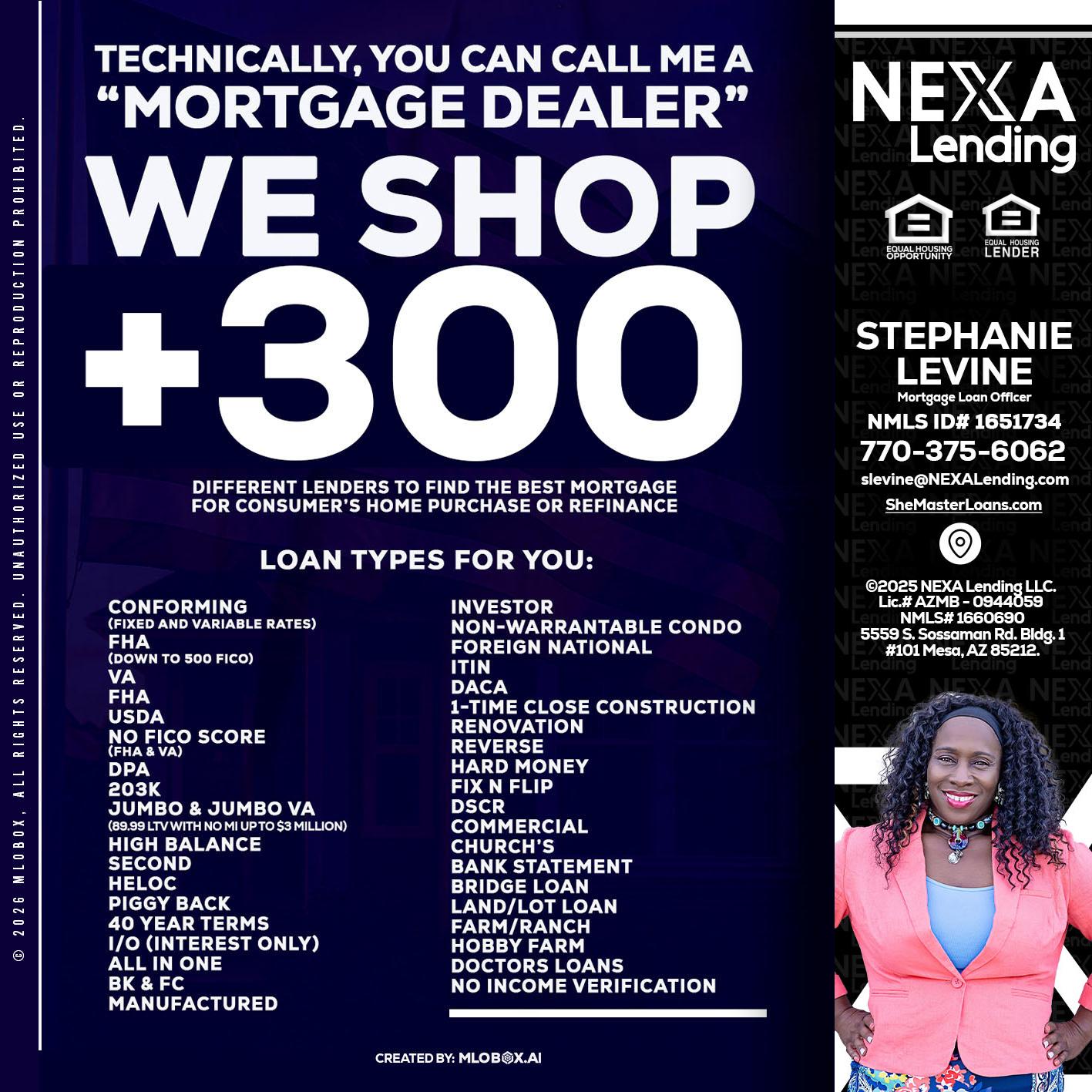 300+ LENDERS - Stephanie Levine -Mortgage Loan Officer