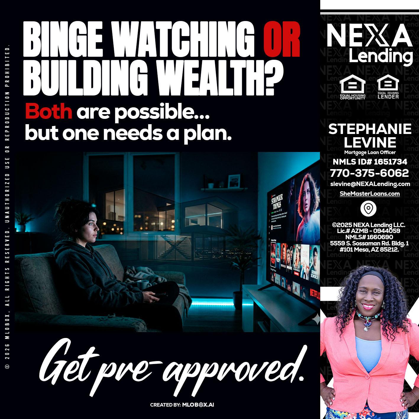 BINGE WATCHING - Stephanie Levine -Mortgage Loan Officer