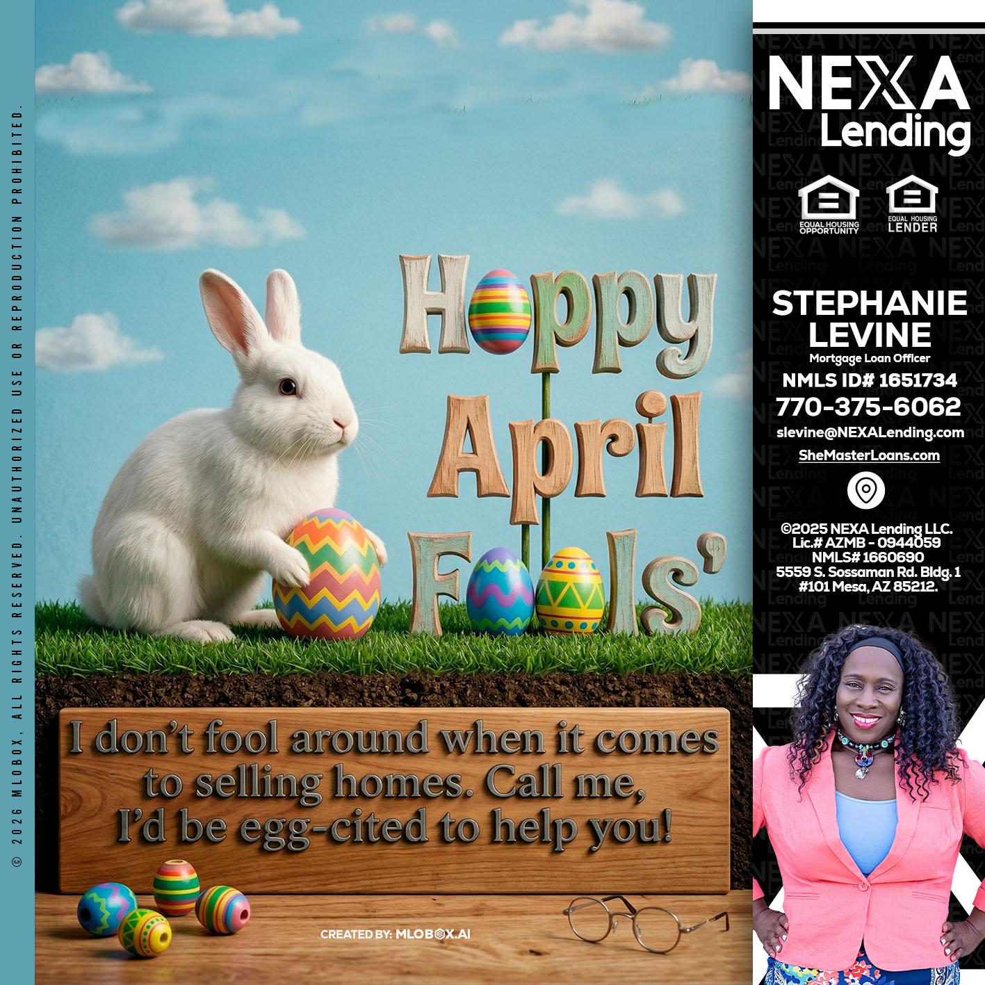 happy april fools - Stephanie Levine -Mortgage Loan Officer