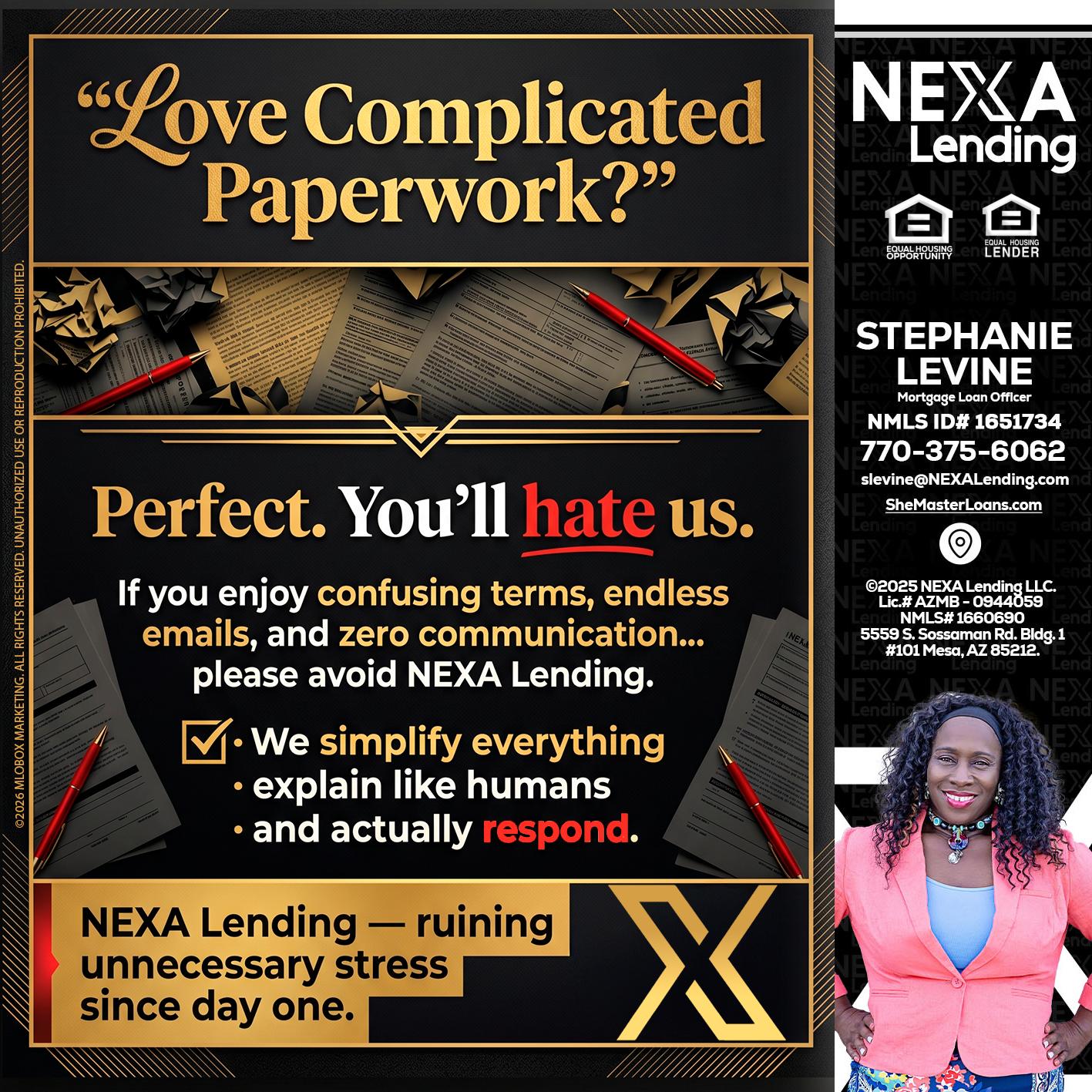 YOU WILL HATE US! - Stephanie Levine -Mortgage Loan Officer