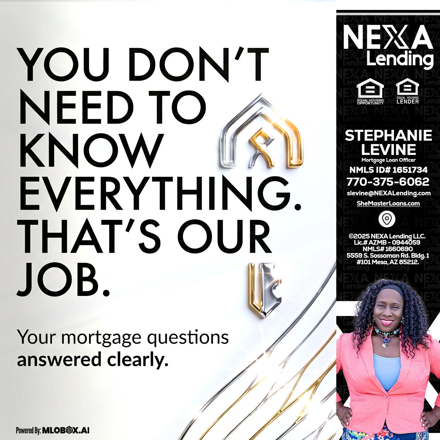 THAT IS OUR JOB - Stephanie Levine -Mortgage Loan Officer