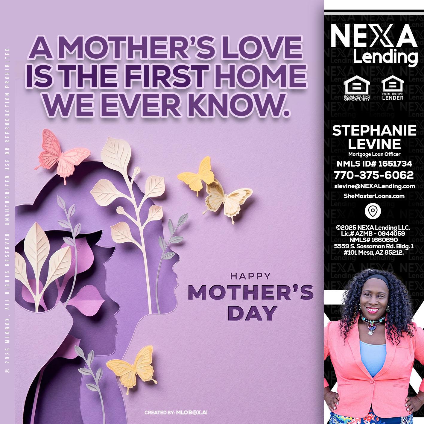 MOTHERS DAY - Stephanie Levine -Mortgage Loan Officer