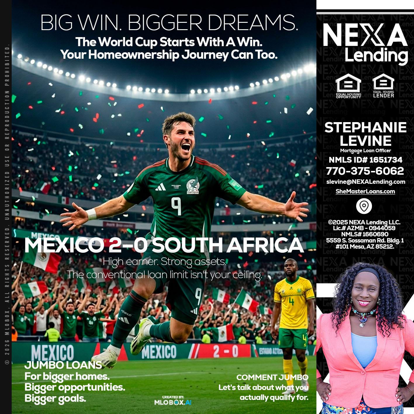 MEXICO 2-0 SOUTH AFRICA - Stephanie Levine -Mortgage Loan Officer