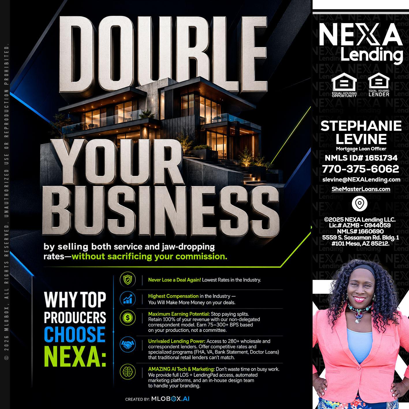 DOUBLE YOUR BUSINESS - Stephanie Levine -Mortgage Loan Officer