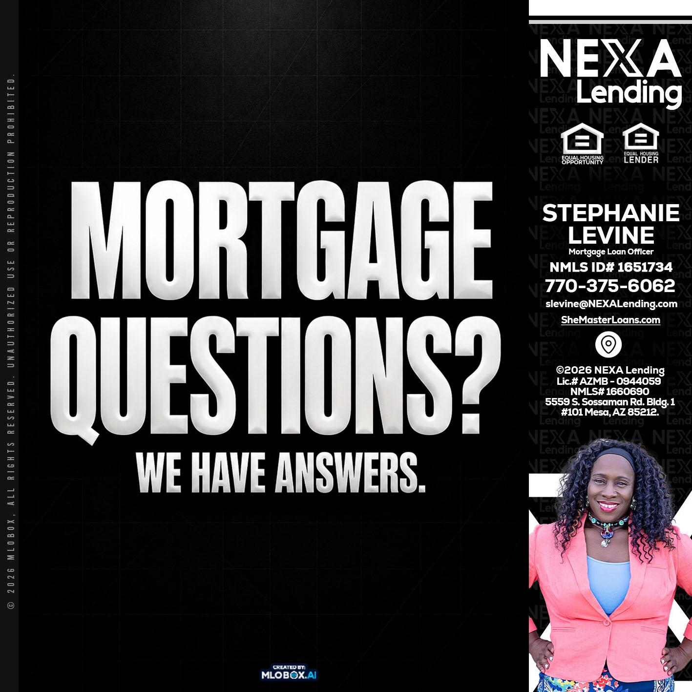 MORTGAGE QUESTION? - Stephanie Levine -Mortgage Loan Officer